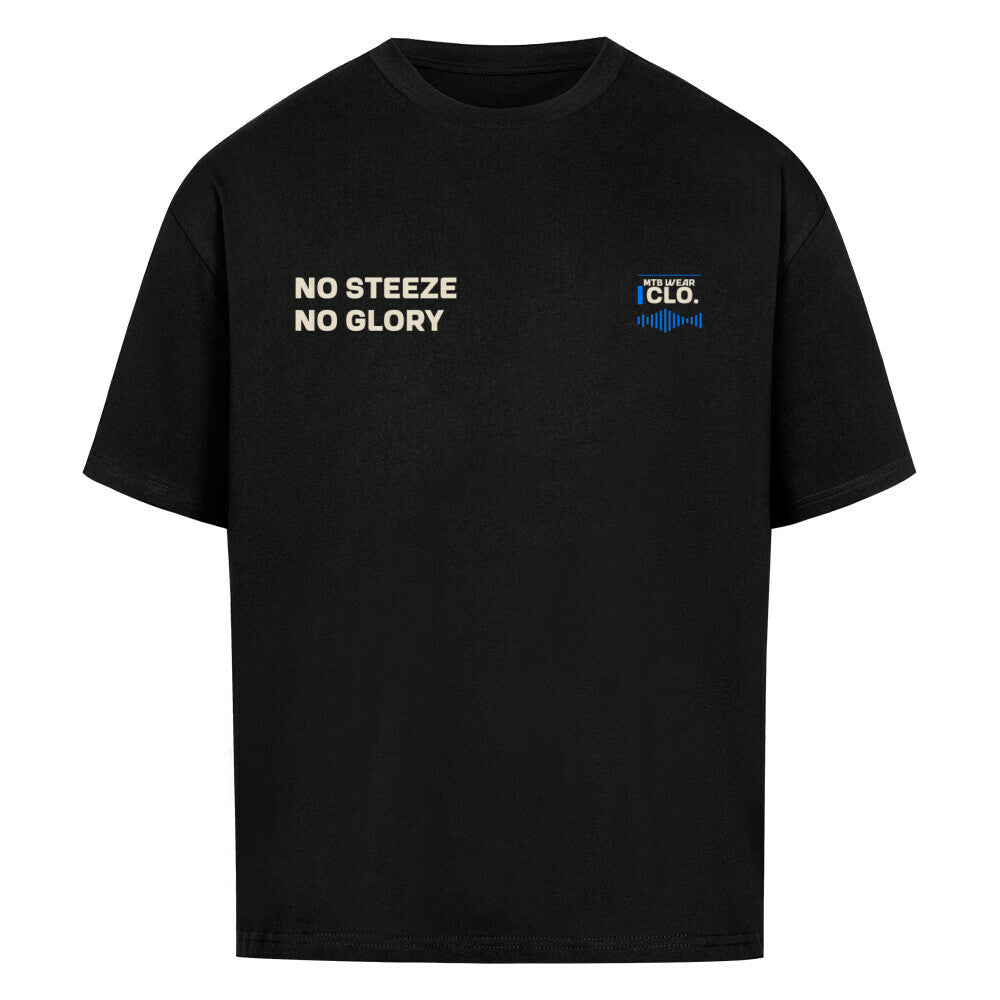 NO STEEZ NO GLORY - Oversized Shirt